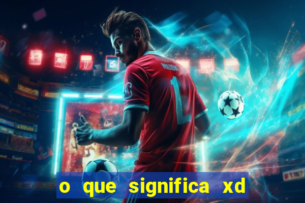 o que significa xd em jogos